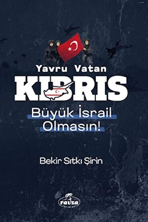 Yavru Vatan Kıbrıs Büyük İsrail Olmasın!