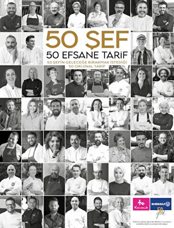 50 Şef 50 Efsane Tarif 50 Şefin Geleceğe Bırakmak İstediği 50 Orijinal Tarif