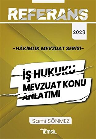 Referans İş Hukuku Mevzuat Konu Anlatımı / Sami Sönmez