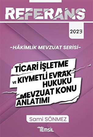 Referans Ticari İşletme Ve Kıymetli Evrak Hukuku Mevzuat Konu Anlatımı / Sami Sönmez