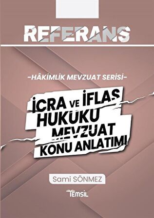 Referans İcra ve İflas Hukuku Mevzuat Konu Anlatımı / Sami Sönmez