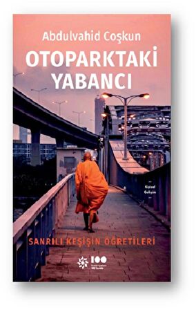 Otoparktaki Yabancı: Sanrılı Keşişin Öğretileri