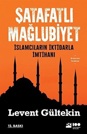 Şatafatlı Mağlubiyet - İslamcıların İktidarla İmtihanı