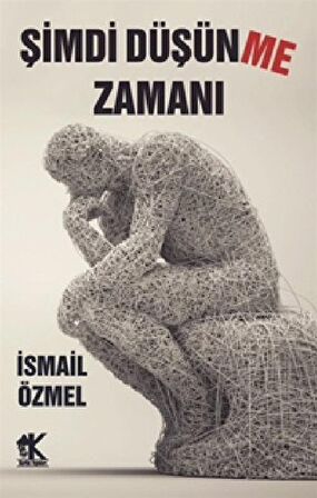 Şimdi Düşünme Zamanı / İsmail Özmel