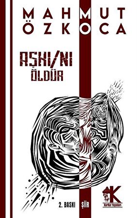 Aşkı/nı Öldür / Mahmut Özkoca