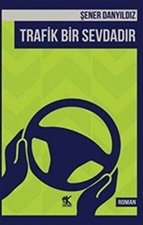 Trafik Bir Sevdadır / Şener Danyıldız