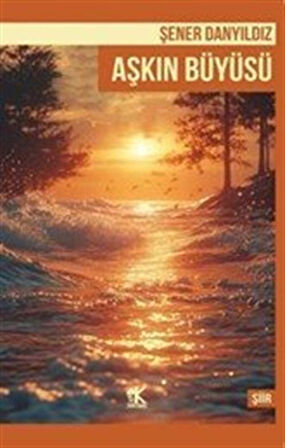 Aşkın Büyüsü / Şener Danyıldız