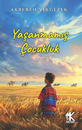 Yaşanmamış Çocukluk / Akberen Yelgezek