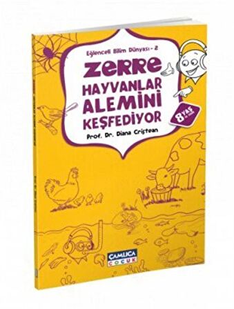 Zerre Hayvanlar Alemini Keşfediyor / Eğlenceli Bilim Dünyası 8 yaş / Prof.Dr. Diana Cristean