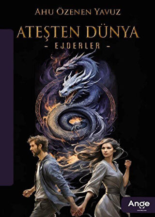 Ateşten Dünya Ejderler / Ahu Özenen Yavuz