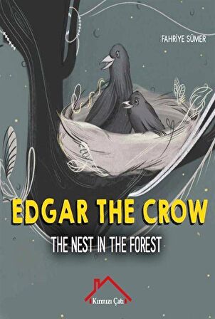 Edgar The Crow - The Nest In The Forest