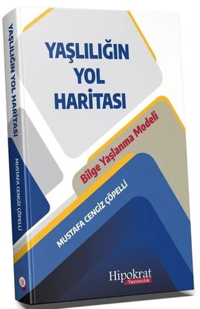 Yaşlılığın Yol Haritası / Mustafa Cengiz Topelli