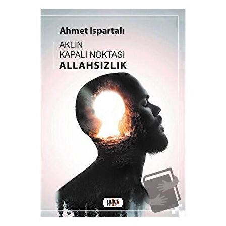 Aklın Kapalı Noktası : Allahsızlık