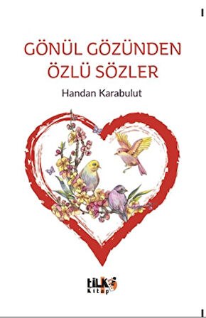 Gönül Gözünden Özlü Sözler