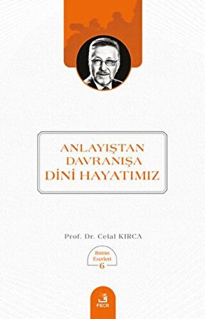 Anlayıştan Davranışa Dini Hayatımız