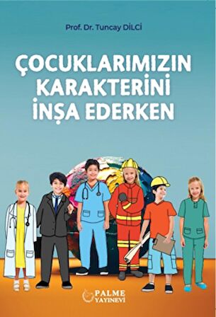 Çocuklarımızın Karakterini İnşa Ederken