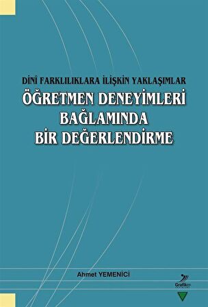 Dini Farklılıklara İlişkin Yaklaşımlar - Öğretmen Deneyimleri Bağlamında Bir Değerlendirme