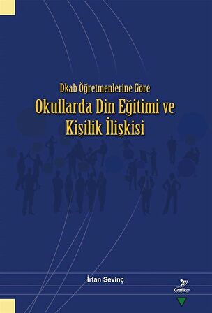 Dkab Öğretmenlerine Göre Okullarda Din Eğitimi ve Kişilik İlişkisi