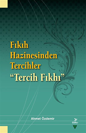 Fıkıh Hazinesinden Tercihler & Tercih Fıkhı / Ahmet Özdemir