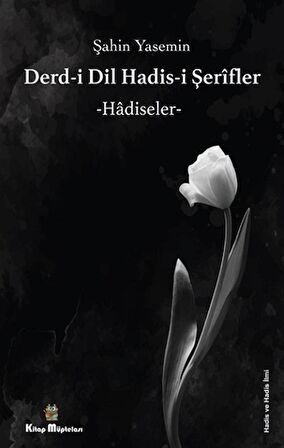 Derdi-i Dil Hadis-i Şerifler - Hadiseler