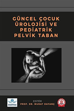 Güncel Çocuk Ürolojisi ve Pediatrik Pelvik Taban