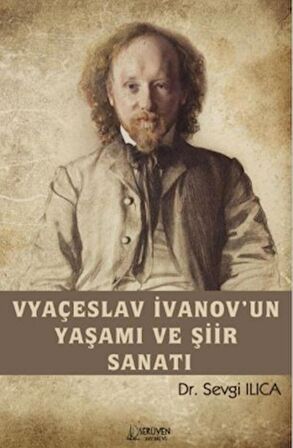 Vyaçeslav İvanov’un Yaşamı ve Şiir Sanatı
