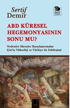 ABD Küresel Hegemonyasının Sonu mu?