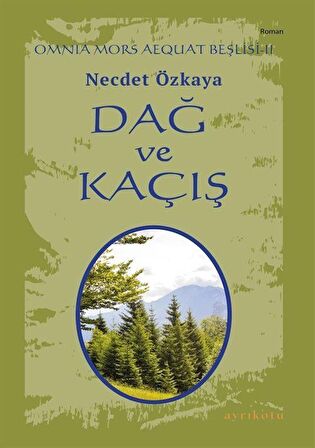 Dağ ve Kaçış - Omnia Mors Aequat Beşlisi II