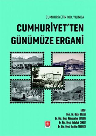 Cumhuriyetin 100. Yılında Cumhuriyet'ten Günümüze Ergani