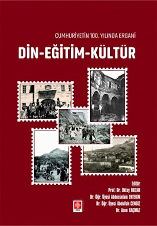 Cumhuriyetin 100. Yılında Ergani Din - Eğitim - Kültür