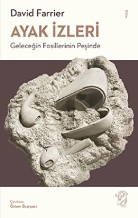 Ayak İzleri - Geleceğin Fosillerinin Peşinde