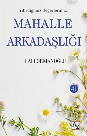 Yitirdiğimiz Değerlerimiz Mahalle Arkadaşlığı / Hacı Ormanoğlu