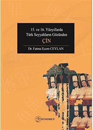 15. ve 16. Yüzyıllarda Türk Seyyahların Gözünden Çin