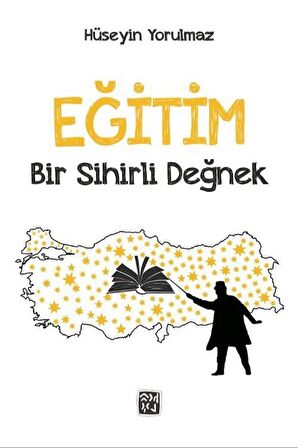 Eğitim: Bir Sihirli Değnek / Hüseyin Yorulmaz