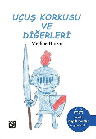 Uçuş Korkusu ve Diğerleri / Medine Binzat