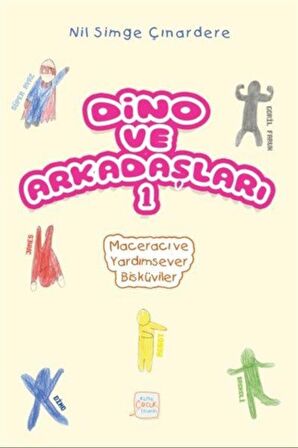 Dino ve Arkadaşları 1 / Maceracı ve Yardımsever Bisküviler / Nil Simge Çınardere