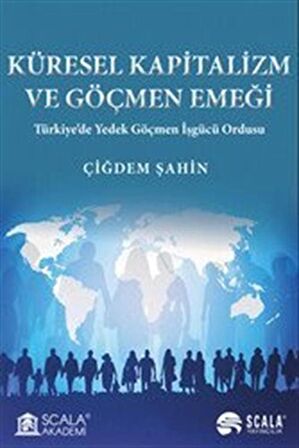 Küresel Kapitalizm ve Göçmen Emeği