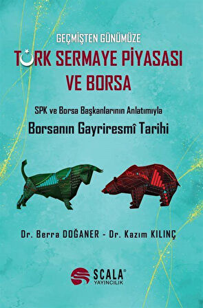 Geçmişten Günümüze Türk Sermaye Piyasası ve Borsa / Kazım Kılınç