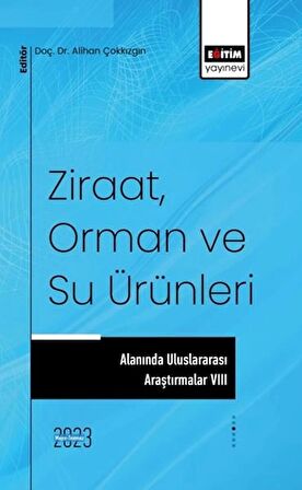 Ziraat, Orman ve Su Ürünleri Alanında Uluslararası Araştırmalar 8