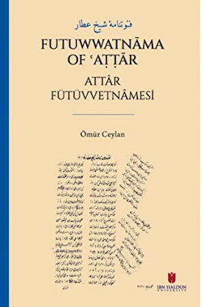 فتوتنامۀ شيخ عطار Futuwwatnāma of ʿAṭṭār Attâr Fütüvvetnâmesi