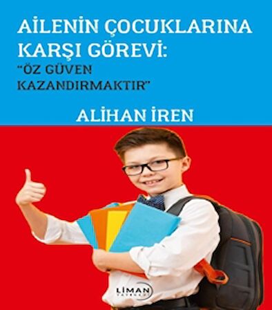 Ailenin Çoçuklarına Karşı Görevi; Özgüven Kazandırmaktır”