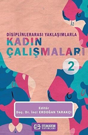 Disiplinlerarası Yaklaşımlarla Kadın Çalışmaları - 2