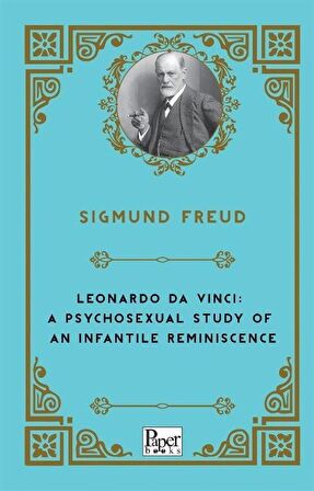 Leonardo Da Vinci: A Psychosexual Study of An Infantile Reminiscence