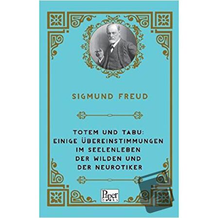 Totem und Tabu: Einige Übereinstimmungen im Seelenleben der Wilden und der Neurotiker