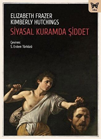 Siyasal Kuramda Şiddet / Kimberly Hutchings