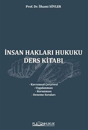 İnsan Hakları Hukuku Ders Kitabı / Prof. Dr. İlhami Söyler