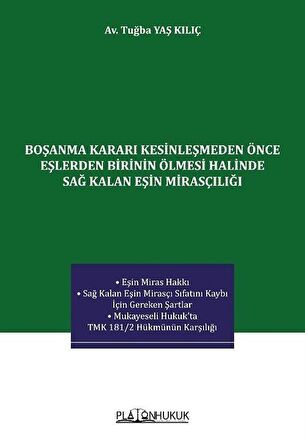 Boşanma Kararı Kesinleşmeden Önce Eşlerden Birinin Ölmesi Halinde Sağ Kalan Eşin Mirasçılığı / Av. Tuğba Yaş Kılıç