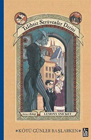 Kötü Günler Başlarken / Talihsiz Serüvenler Dizisi 1 (Ciltli) / Lemony Snicket