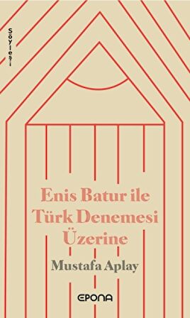 Enis Batur ile Türk Denemesi Üzerine