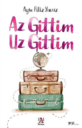 Az Gittim Uz Gittim / Ayşe Filiz Yavuz